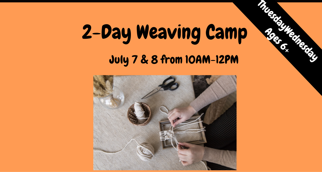 2-Day Weaving Camp