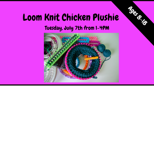 Promotional flyer for loom knit chicken plushie workshop with colorful yarn and tools on a pink background.