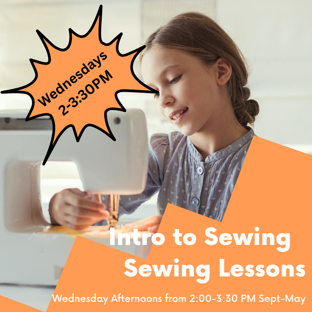 Promotional graphic for an intro to sewing sewing lessons, featuring a young girl operating a sewing machine. The design includes orange starburst and geometric overlays with text detailing the schedule: 'Wednesdays 2:30PM' and 'Intro to Sewing Sewing Lessons Wednesday Afternoons from 2:00-3:30 PM Sept-May'.