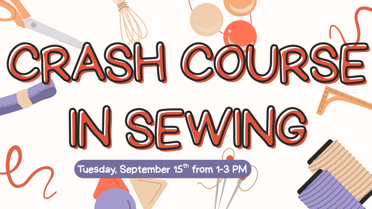 Sewing Machine Crash Course-September 15th from 1-3 PM